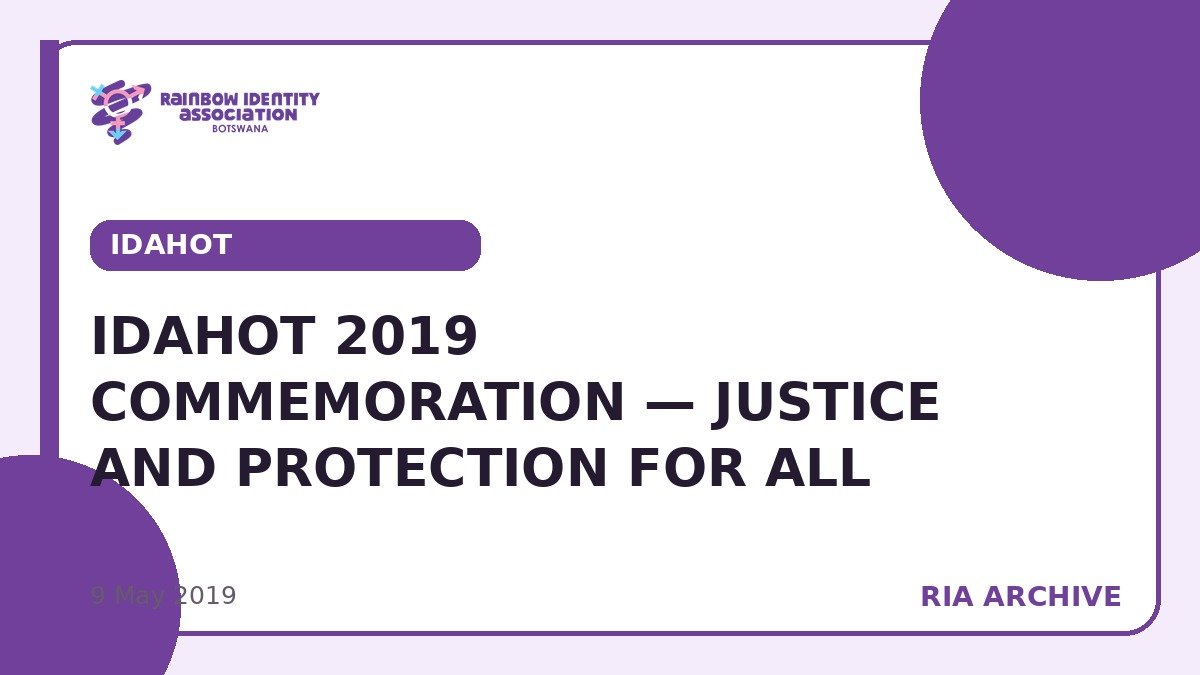 IDAHOT 2019 COMMEMORATION — JUSTICE AND PROTECTION FOR ALL